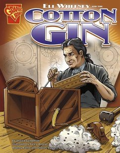 Eli Whitney and the Cotton Gin - Gunderson, Jessica