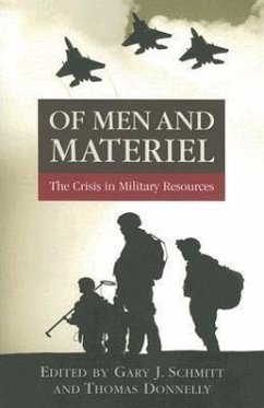 Of Men and Materiel: The Crisis in Military Resources - Donnelly, Thomas; Schmitt, Gary J.