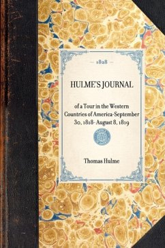 Hulme's Journal: Of a Tour in the Western Countries of Americaaseptember 30, 1818- August 8, 1819 - Hulme, Thomas