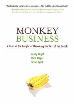 Monkey Business: 7 Laws of the Jungle for Becoming the Best of the Bunch - Wight, Sandy; Hager, Mick; Tyink, Steve