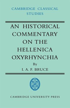 An Historical Commentary on the Hellenica Oxyrhynchia - Bruce, I. A. F. (Memorial University of Newfoundland)