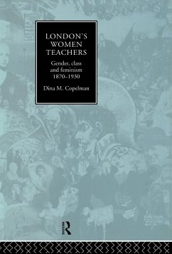 London's Women Teachers - Copelman, Dina