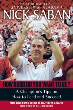 How Good Do You Want to Be? - Saban, Nick; Curtis, Brian