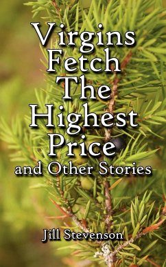 Virgins Fetch the Highest Price and Other Stories