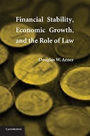 Financial Stability, Economic Growth, and the Role of Law - Arner, Douglas W