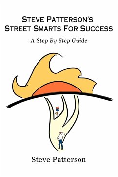 Steve Patterson's Street Smarts For Success - Patterson, Steve