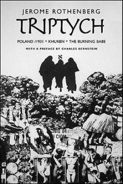 Triptych: Poland/ 1931, Khurbn, the Burning Babe - Rothenberg, Jerome