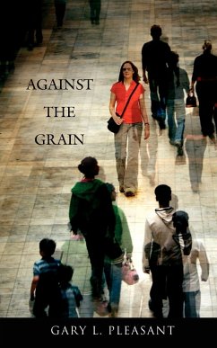 Against the Grain - Pleasant, Gary L.