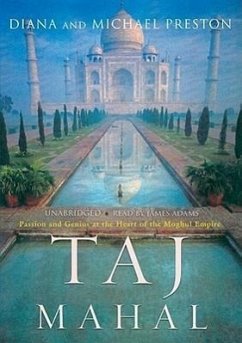 Taj Mahal: Passion and Genius at the Heart of the Moghul Empire - Preston, Diana; Preston, Michael