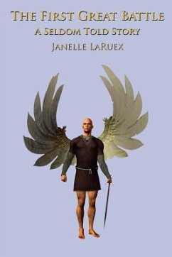 The First Great Battle: A Seldom Told Story - Laruex, Janelle