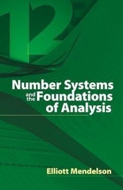 Number Systems and the Foundations of Analysis - Mendelson, Elliott; Dudley, Underwood; Mathematics