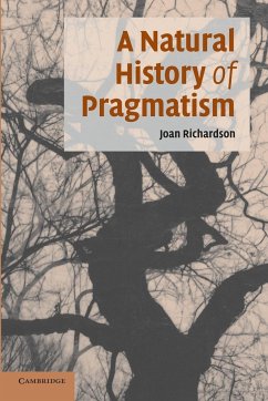 A Natural History of Pragmatism - Richardson, Joan