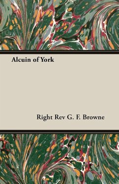 Alcuin of York - Browne, Right Rev G. F.