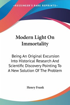 Modern Light On Immortality - Frank, Henry