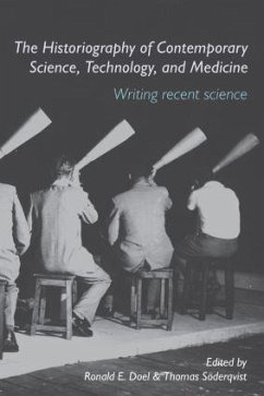 The Historiography of Contemporary Science, Technology, and Medicine - Doel, Ronald E.;Söderqvist, Thomas