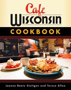 Cafe Wisconsin Cookbook - Stuttgen, Joanne Raetz; Allen, Terese