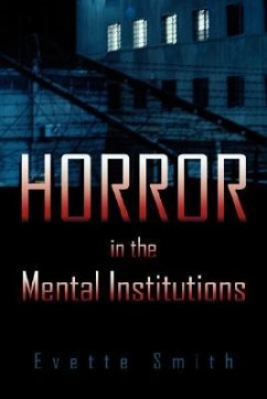 Horror in the Mental Institutions - Smith, Evette