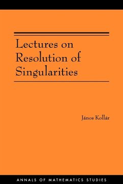 Lectures on Resolution of Singularities (AM-166) - Kollár, János