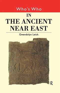 Who's Who in the Ancient Near East - Leick, Gwendolyn