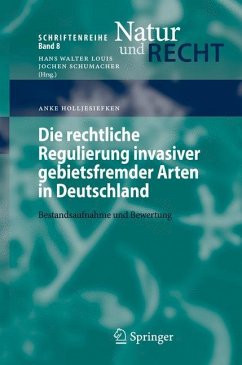 Die rechtliche Regulierung invasiver gebietsfremder Arten in Deutschland - Holljesiefken, Anke