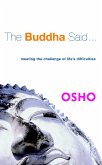 The Buddha Said...: Meeting the Challenge of Life's Difficulties