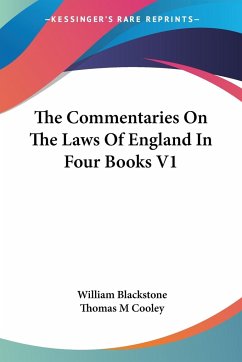 The Commentaries On The Laws Of England In Four Books V1 - Blackstone, William; Cooley, Thomas M