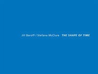 The Shape of Time - McClure, Stefana; Baroff, Jill