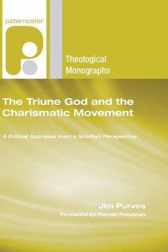 The Triune God and the Charismatic Movement - Purves, Jim