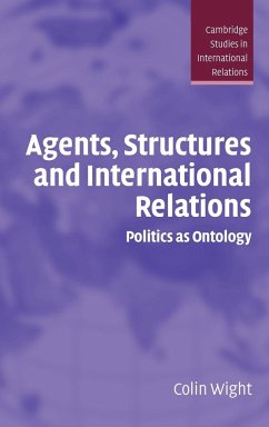 Agents, Structures and International Relations - Wight, Colin; Colin, Wight