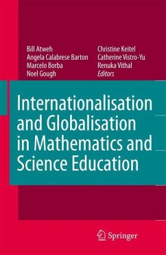 Internationalisation and Globalisation in Mathematics and Science Education - Atweh, Bill / Calabrese Barton, Angela / Borba, Marcelo / Gough, Noel / Keitel, Christine / Vistro-Yu, Catherine / Vithal, Renuka (eds.)