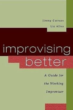 Improvising Better - Carrane, Jimmy; Allen, Liz