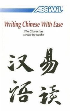 Writing Chinese with Ease: The Characters Stroke-By-Stroke - Kantor, Phillipe