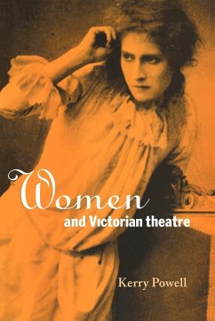 Women and Victorian Theatre - Powell, Kerry