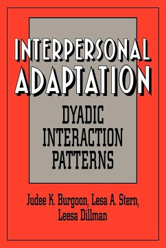 Interpersonal Adaptation - Burgoon, Judee K.; Stern, Lesa A.; Dillman, Leesa