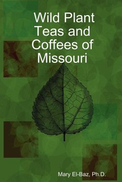 Wild Plant Teas and Coffees of Missouri - El-Baz, Ph. D. Mary