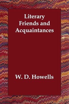 Literary Friends and Acquaintances - Howells, W. D.