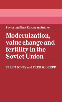 Modernization, Value Change and Fertility in the Soviet Union - Jones, Ellen; Grupp, Fred W.; Ellen, Jones