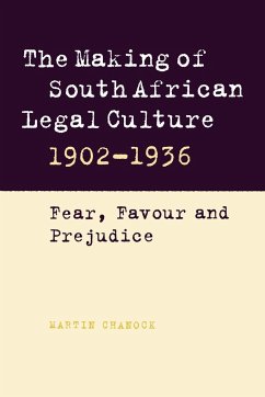 The Making of South African Legal Culture 1902 1936 - Chanock, Martin