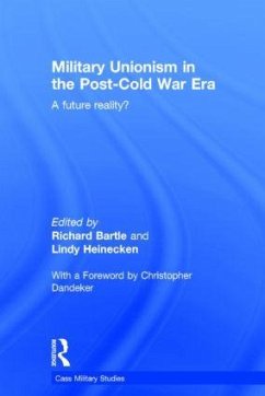 Military Unionism in the Post-Cold War Era - Heinecken, Lindy / Bartle, Richard (eds.)