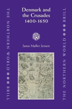 Denmark and the Crusades, 1400-1650 - Jensen, Janus Møller