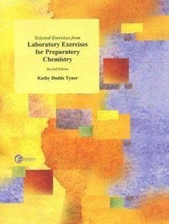 Selected Exercises from Laboratory Exercises for Preparatory Chemistry - Tyner, Kathy Dodds