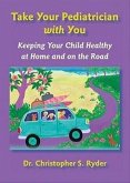 Take Your Pediatrician with You: Keeping Your Child Healthy at Home and on the Road
