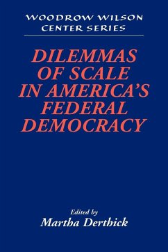 Dilemmas of Scale in America's Federal Democracy - Derthick, Martha (ed.)