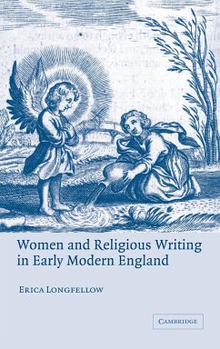 Women and Religious Writing in Early Modern England - Longfellow, Erica; Erica, Longfellow