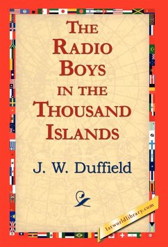 The Radio Boys in the Thousand Islands - Duffield, J. W.