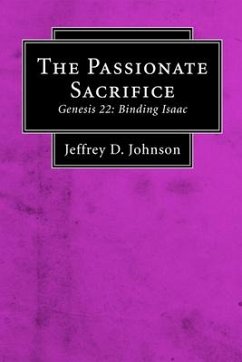 The Passionate Sacrifice (Stapled Booklet): Genesis 22: Binding Isaac