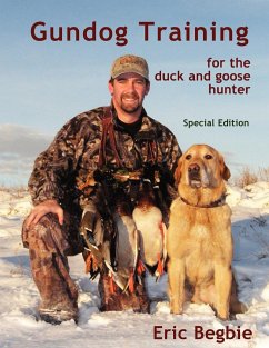 Gundog Training for the Duck and Goose Hunter (Special Edition) - Begbie, Eric