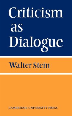 Criticism as Dialogue - Stein; Stein, Walter; Stein, Stein