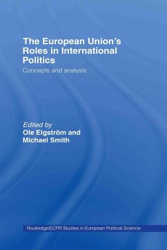 The European Union's Roles in International Politics - Elgström, Ole / Smith, Michael (eds.)