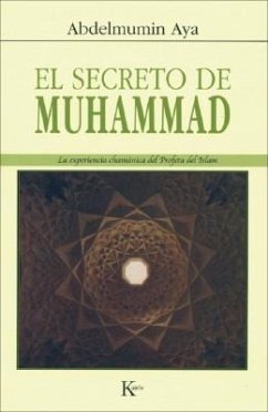 El Secreto de Muhammad: La Experiencia Chamanica del Profeta del Islam
